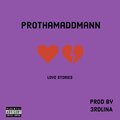 PrOtHaMaDdMaNn - Love Stories (Explicit)