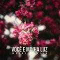 Você e Minha Luz (Explicit)