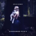 Erick Gomez - Charango (Remix)
