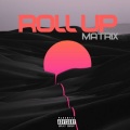 Matrix - Roll Up