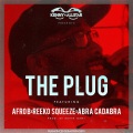 The Plug(Charged Up)[feat. Afro B, Reeko Squeeze & Abra Cadabra] (Explicit)