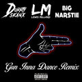 Lewis Millard、Durrty Skanx、Big Narstie - Gun Inna Dance (Remix|Explicit)
