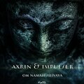 Axrin、Impulser - Om Namah Shivaya