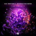Ace Ventura、Interactive Noise - The Answer