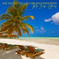 Our Holiday Relaxation Away from Home - Pop Easy Listening
