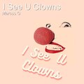 Marcus G - I See U Clowns