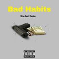 Kasino、Bmo TTG - Bad Habbits (Explicit)