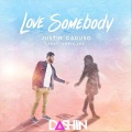 Justin Caruso、Chris Lee - Love Somebody (feat. Chris Lee)(Dashiin Remix)