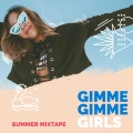 Gimme Gimme Girls - Summer Mixtape (Explicit)