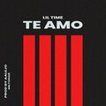Lil Time、AAlejo - Te Amo (feat. AAlejo)