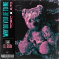 Topic、A7S、Lil Baby - Why Do You Lie To Me
