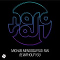 I-Fan、michael mendoza - Be Without You
