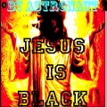 Jesus Is Black