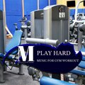 Play Hard - Music For Gym Workout