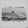 The Police、Kayliox - Message In A Bottle (Kayliox Remix)