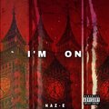 Naze - I'M ON (Explicit)