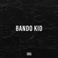 Bando Kid (Explicit)