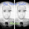 Melvin - By Your Side
