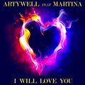 Artywell、Martina - I Will Love You (DreamMix)