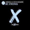 Alaia、CeCe Rogers、Simioli、Gallo - Be Strong (Alaia,GalloRemix)