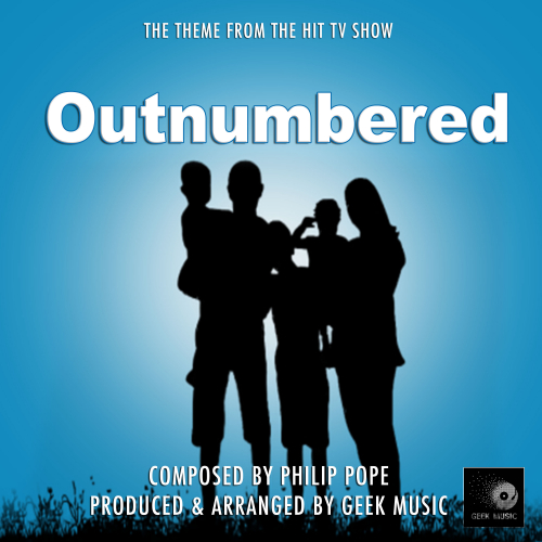 Geek Music - Outnumbered Main Theme