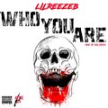 Lil Reeze B - Who You Are (Explicit)