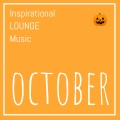 Inspirational Lounge Music: October