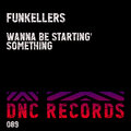 Funkellers - Wanna Be Starting' Something