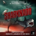 Geek Music - The Ballad Of Sharknado