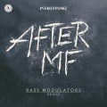 After MF (Bass Modulators Remix|Explicit)