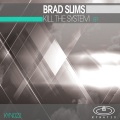 Brad Slims - Kill The System (Original Mix)