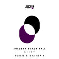 Lady Vale、Soldera、Robbie Rivera - Dirty (Robbie Rivera Remix)
