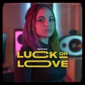 Luck Or Love (Explicit)