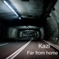 Kazi - Far From Home