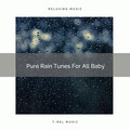 Soothing White Noise for Relaxation、White Noise Healing Power - Organic Rain Tones For Your Babies