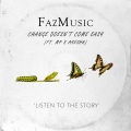 MP、FazMusic、Ayesha - Change Doesn't Come Easy (Listen to the Story)