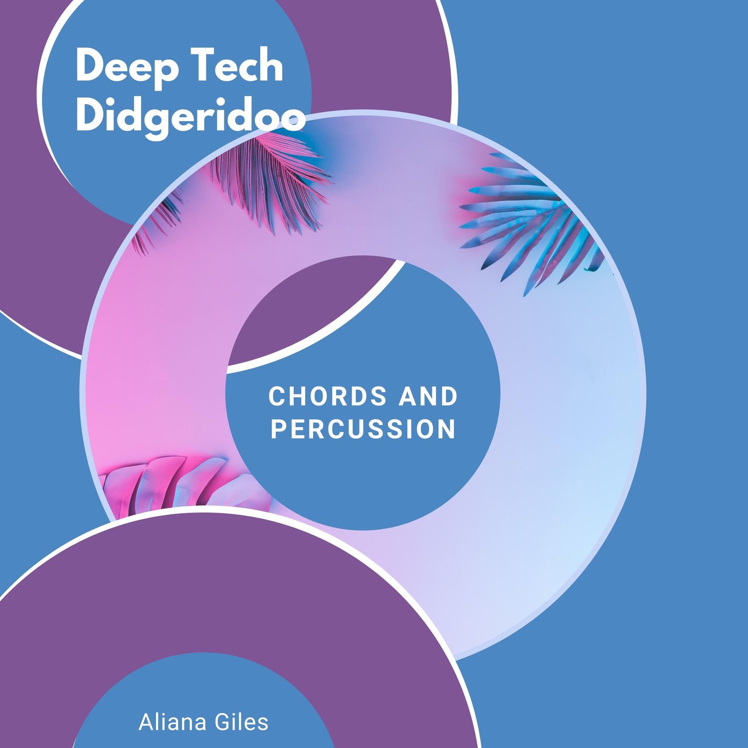 Aliana Giles - Deep Tech Didgeridoo (Chords And Percussion)