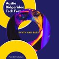 Pete Petrishchev - Austie Didgeridoo Tech Fest (Synth And Bass)