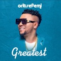 Oritse Femi - Greatest