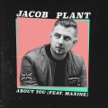 Jacob Plant、Maxine - About You