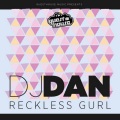 DJ Mes、dj dan - Reckless Gurl (Original)