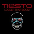 Tiësto - Louder than Boom