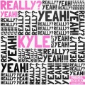 KYLE - Really? Yeah! (Explicit)