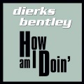 Dierks Bentley - How Am I Doin' (Wo Intro Or Outro)