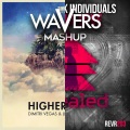 Feel Your Love On A Higher Place (Wavers Mashup)