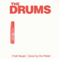 The Drums - I Felt Stupid