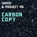 Jakko、Project 46 - Carbon Copy (Original Mix)