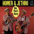 Homer & Jethro - She Made Toothpicks Of The Timber Of My Heart