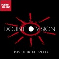 Double Vision - Knockin' 2012