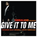 Timbaland、Justin Timberlake、Nelly Furtado - Give It To Me